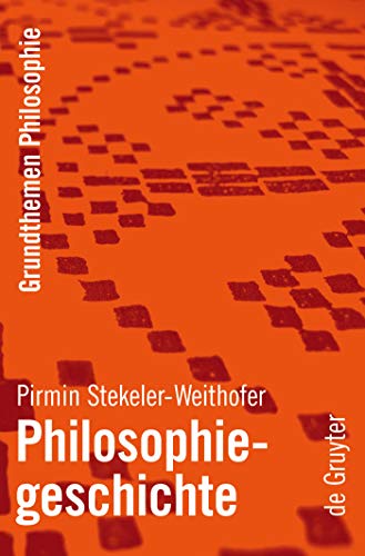 Philosophiegeschichte (Grundthemen Philosophie)